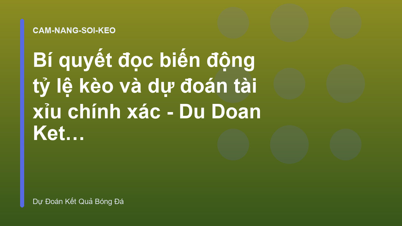Read more about the article Bí quyết đọc biến động tỷ lệ kèo và dự đoán tài xỉu chính xác – Du Doan Ket Qua Bong Da