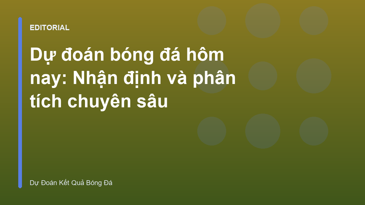 Phân tích dự đoán bóng đá hôm nay