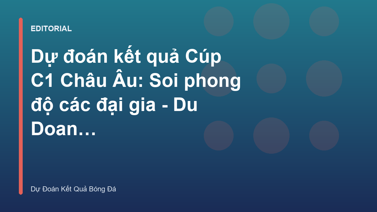 Các ngôi sao bóng đá trên sân cỏ Champions League